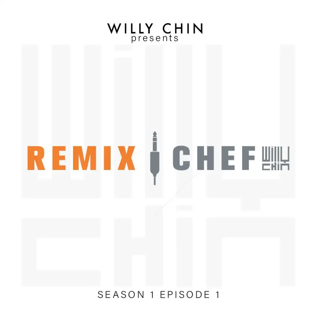 Willy Chin - Remix Chef Ep.001 (Mix 2024)