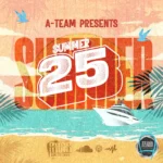 A-Team - Summer 25, We Outsideee (Mix 2025)