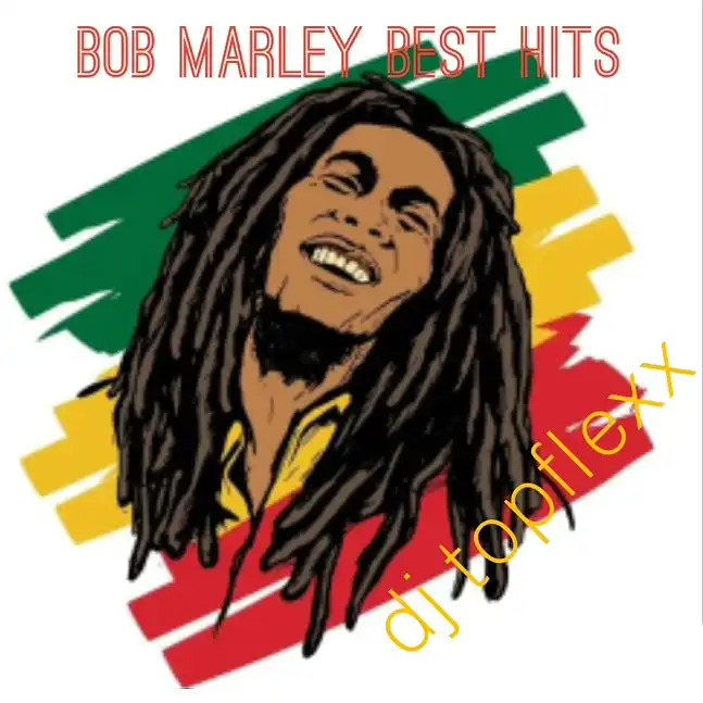 DJ Topflexx – Bob Marley’s Best Hits (Mix 2025)