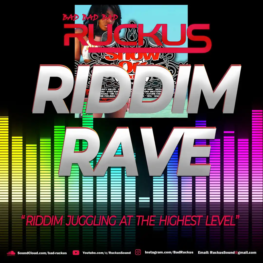 Ruckus – Riddim Rave, Raters Haters n Traitors (Show Off Riddim) (Mix 2024)
